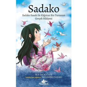 Sadako Sadako Sasaki İle Kâğıttan Bin Turnanın Gerçek Hikayesi Pegasus Yayınları