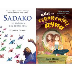 Sadako ve Kağıttan Bir Turna Kuşu - Eleanor Coerr ve Ada ve Esrarengiz Ayna - Lucia Stipari