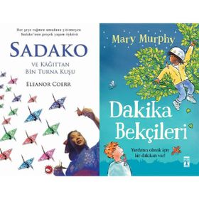 Sadako ve Kağıttan Bir Turna Kuşu - Eleanor Coerr ve Dakika Bekçileri - Mary Murphy