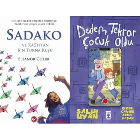 Sadako ve Kağıttan Bir Turna Kuşu - Eleanor Coerr ve Dedem Tekrar Çocuk Oldu - Salih Uyan