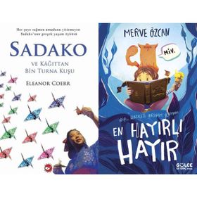 Sadako ve Kağıttan Bir Turna Kuşu - Eleanor Coerr ve En Hayırlı Hayır - Merve Özcan