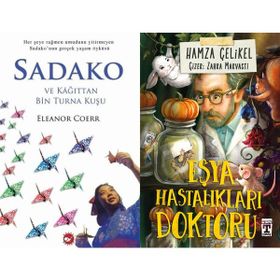 Sadako ve Kağıttan Bir Turna Kuşu - Eleanor Coerr ve Eşya Hastalıkları Doktoru - Hamza Çelikel