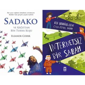Sadako ve Kağıttan Bir Turna Kuşu - Eleanor Coerr ve İnternetsiz Bir Sabah - Ece Erdoğuş Levi