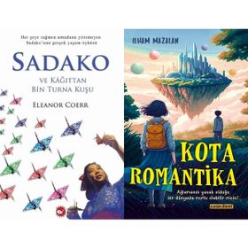 Sadako ve Kağıttan Bir Turna Kuşu - Eleanor Coerr ve Kota Romantika - İlham Mazalan