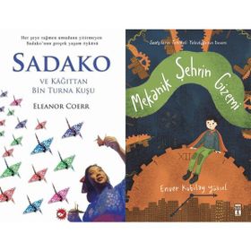 Sadako ve Kağıttan Bir Turna Kuşu - Eleanor Coerr ve Mekanik Şehrin Gizemi - Enver Kubilay Yüksel