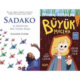 Sadako ve Kağıttan Bir Turna Kuşu - Eleanor Coerr ve Minik Ayaklar Büyük Macera - Hülya Tekin Çakır