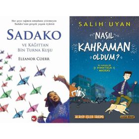 Sadako ve Kağıttan Bir Turna Kuşu - Eleanor Coerr ve Nasıl Kahraman Oldum? - Salih Uyan
