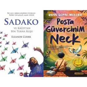Sadako ve Kağıttan Bir Turna Kuşu - Eleanor Coerr ve Posta Güvercinim Neck - Dhan Gopal Mukerji