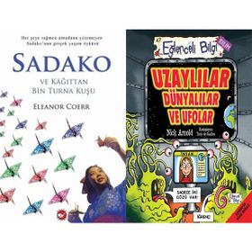 Sadako ve Kağıttan Bir Turna Kuşu - Eleanor Coerr ve Uzaylılar Dünyalılar ve Ufolar - Nick Arnold