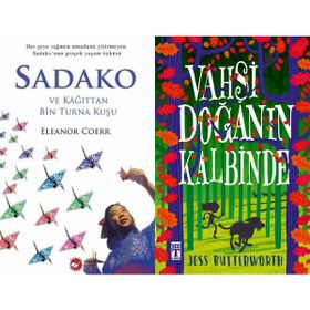 Sadako ve Kağıttan Bir Turna Kuşu - Eleanor Coerr ve Vahşi Doğanın Kalbinde - Jess Butterworth