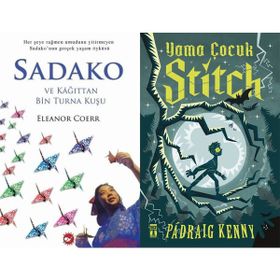 Sadako ve Kağıttan Bir Turna Kuşu - Eleanor Coerr ve Yama Çocuk Stitch - Padraig Kenny