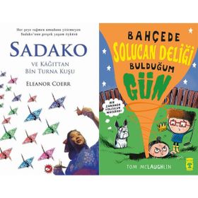 Sadako ve Kağıttan Bir Turna Kuşu ve Bahçede Solucan Deliği Bulduğum Gün - Eleanor Coerr