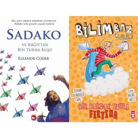 Sadako ve Kağıttan Bir Turna Kuşu ve Bilimbaz - Bir Bardak Suyla Fırtına 2 - Eleanor Coerr