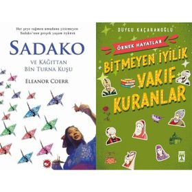 Sadako ve Kağıttan Bir Turna Kuşu ve Bitmeyen İyilik Vakıf Kuranlar - Örnek Hayatlar - Eleanor Coerr