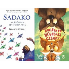 Sadako ve Kağıttan Bir Turna Kuşu ve Burnunun Ucundaki Cesaret - Eleanor Coerr