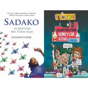 Sadako ve Kağıttan Bir Turna Kuşu ve Çılgın Fencinin Deneyler Kitabı-Pratik Sıvı Deneyleri - Eleanor Coerr