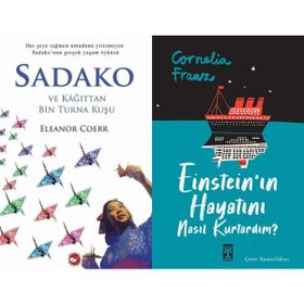 Sadako ve Kağıttan Bir Turna Kuşu ve Einstein'ın Hayatını Nasıl Kurtardım - Eleanor Coerr