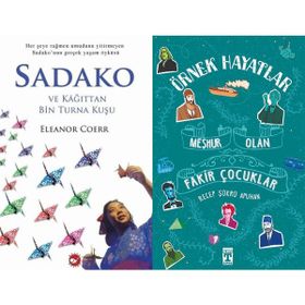 Sadako ve Kağıttan Bir Turna Kuşu ve Meşhur Olan Fakir Çocuklar - Örnek Hayatlar - Eleanor Coerr