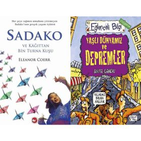 Sadako ve Kağıttan Bir Turna Kuşu ve Yaşlı Dünyamız ve Depremler - Eleanor Coerr