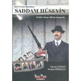 SADDAM HÜSEYİN TARIH YENIDEN YAZILIRKEN - VEYSEL AYHAN;FERHAT PİRİNÇÇİ