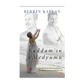 SADDAMIN MEDYUMU - BERRIN KAPLAN