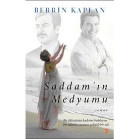 SADDAMIN MEDYUMU - BERRIN KAPLAN