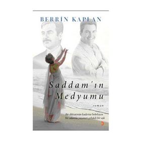 SADDAMIN MEDYUMU - BERRIN KAPLAN