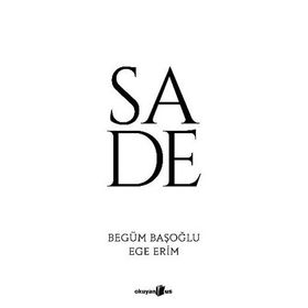 Sade - Begüm Başoğlu Ege Erim