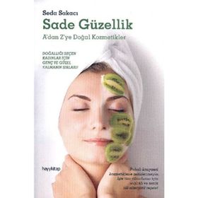 SADE GÜZELLİK A'DAN Z'YE DOĞAL KOZMETIKLER - SEDA SAKACI