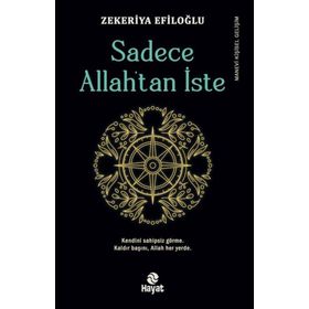 Sadece Allahtan İste - Hayat Yayınları