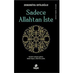 Sadece Allahtan İste - Hayat Yayınları