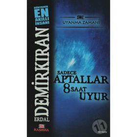 Sadece Aptallar 8 Saat Uyur - Erdal Demirkıran