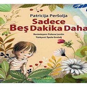 Sadece Beş Dakika Daha - Patricija Persolja