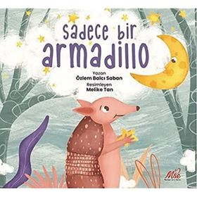 Sadece Bir Armadillo - Özlem Balcı Saban - Masal Seramik