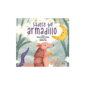 Sadece Bir Armadillo - Özlem Balcı Saban - Masal Seramik