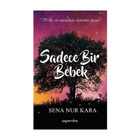 Sadece Bir Bebek - Sena Nur Kara