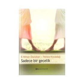 SADECE BIR GECELIK - E. NIHAN DURUKAN;YONCA KOCADAĞ