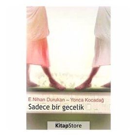 SADECE BIR GECELIK - E. NIHAN DURUKAN;YONCA KOCADAĞ