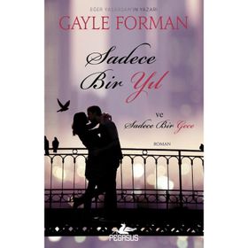Sadece Bir Yıl ve Sadece Bir Gece - Gayle Forman