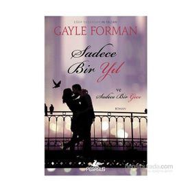 Sadece Bir Yıl ve Sadece Bir Gece - Gayle Forman