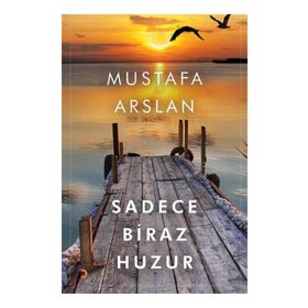 Sadece Biraz Huzur - Mustafa Aslan