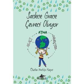 Sadece Grace Çevreci Oluyor - Charise Mericle Harper