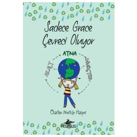 Sadece Grace Çevreci Oluyor - Charise Mericle Harper