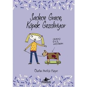 Sadece Grace Köpek Gezdiriyor - Charise Mericle Harper