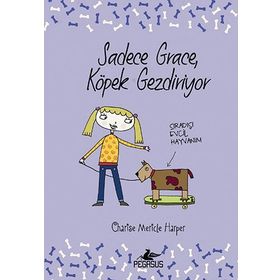 Sadece Grace Köpek Gezdiriyor - Charise Mericle Harper