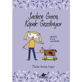 Sadece Grace Köpek Gezdiriyor - Charise Mericle Harper