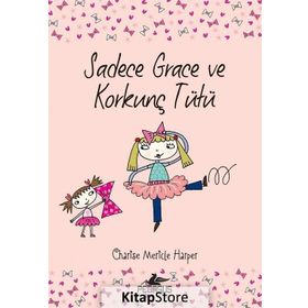 Sadece Grace ve Korkunç Tütü - Charise Mericle Harper