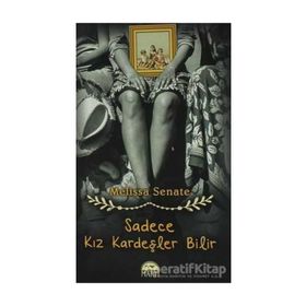 Sadece Kız Kardeşler Bilir - Melissa Senate