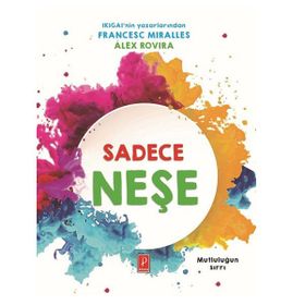 Sadece Neşe Mutluluğun Sırrı A Rovira F Miralles Pena Yayınları