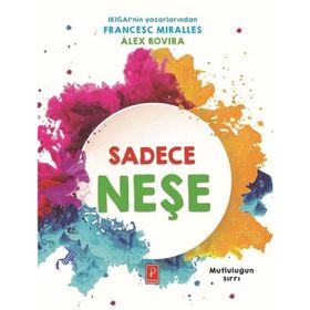 Sadece Neşe Mutluluğun Sırrı A Rovira F Miralles Pena Yayınları